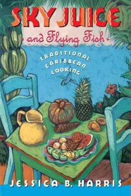 Succo di cielo e pesci volanti: I sapori di un continente - Sky Juice and Flying Fish: Tastes of a Continent
