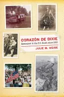 Corazn de Dixie: Mexicanos nel Sud degli Stati Uniti dal 1910 - Corazn de Dixie: Mexicanos in the U.S. South Since 1910
