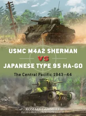USMC M4a2 Sherman contro il giapponese Type 95 Ha-Go: Il Pacifico centrale 1943-44 - USMC M4a2 Sherman Vs Japanese Type 95 Ha-Go: The Central Pacific 1943-44