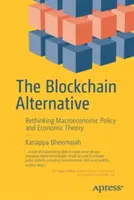 L'alternativa della blockchain: Ripensare la politica macroeconomica e la teoria economica - The Blockchain Alternative: Rethinking Macroeconomic Policy and Economic Theory
