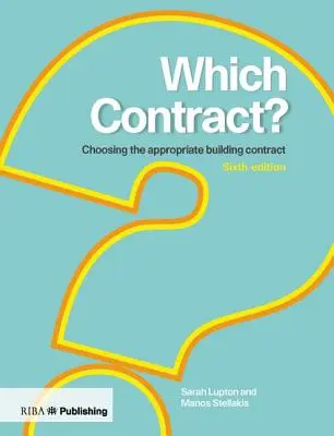Quale contratto? Scegliere il contratto di costruzione più adatto - Which Contract?: Choosing the Appropriate Building Contract