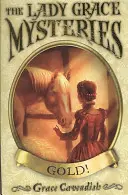I misteri di Lady Grace: Oro - Lady Grace Mysteries: Gold