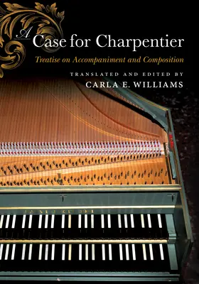 Un caso per Charpentier: Trattato di accompagnamento e composizione - A Case for Charpentier: Treatise on Accompaniment and Composition