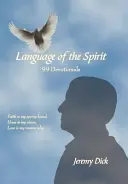 Il linguaggio dello spirito: 99 devozioni - Language of the Spirit: 99 Devotionals
