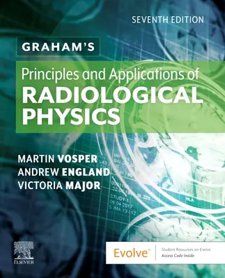 Principi e applicazioni della fisica radiologica di Graham - Graham's Principles and Applications of Radiological Physics
