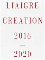 Liaigre: Creazione 2016-2020 - Liaigre: Creation 2016-2020