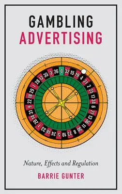 Pubblicità del gioco d'azzardo: Natura, effetti e regolamentazione - Gambling Advertising: Nature, Effects and Regulation