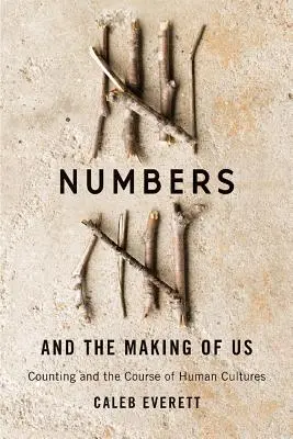 I numeri e la creazione di noi: il conteggio e il corso delle culture umane - Numbers and the Making of Us: Counting and the Course of Human Cultures