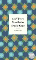 Cose che ogni nonno dovrebbe sapere - Stuff Every Grandfather Should Know
