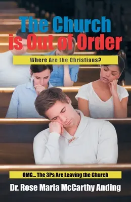 La Chiesa è fuori servizio: Dove sono i cristiani? OMG... Le 3P stanno lasciando la Chiesa - The Church is Out of Order: Where Are the Christians? OMG... The 3Ps Are Leaving the Church