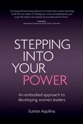 Entrare nel proprio potere: Un approccio incarnato allo sviluppo delle donne leader - Stepping Into Your Power: An Embodied Approach to Developing Women Leaders