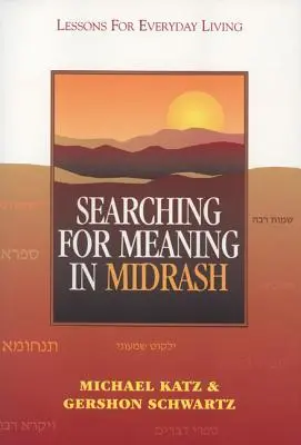 Cercare il significato nel Midrash: Lezioni per la vita quotidiana - Searching for Meaning in Midrash: Lessons for Everyday Living