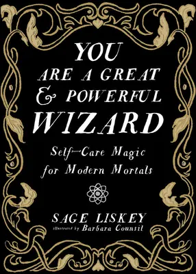 Sei un mago grande e potente: Magia della cura di sé per i moderni mortali - You Are a Great and Powerful Wizard: Self-Care Magic for Modern Mortals