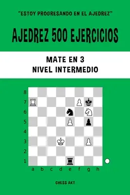 500 esercizi di scacchi, Compagno in 3, Livello Intermedio - Ajedrez 500 ejercicios, Mate en 3, Nivel Intermedio