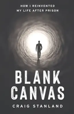 Tela bianca: Come ho reinventato la mia vita dopo il carcere - Blank Canvas: How I Reinvented My Life after Prison