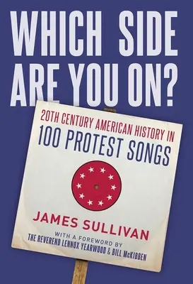 Da che parte stai?: la storia americana del XX secolo in 100 canzoni di protesta - Which Side Are You On?: 20th Century American History in 100 Protest Songs