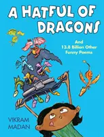 Un cappello di draghi: E più di 13,8 miliardi di altre poesie divertenti - A Hatful of Dragons: And More Than 13.8 Billion Other Funny Poems