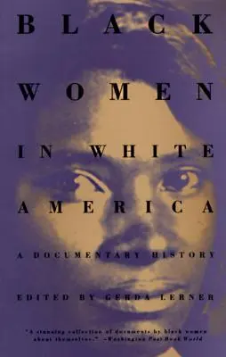 Donne nere nell'America bianca: Una storia documentata - Black Women in White America: A Documentary History
