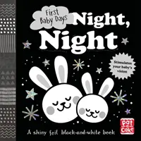 I primi giorni del bambino: Notte, notte - Un libro da tavolo da toccare e toccare per esplorare il vostro bambino. - First Baby Days: Night, Night - A touch-and-feel board book for your baby to explore