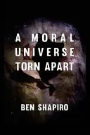 Un universo morale a pezzi - A Moral Universe Torn Apart