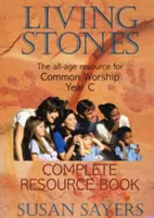 Living Stones - Libro completo delle risorse Anno C - Il programma più venduto per tutte le età per il culto comune - Living Stones - Complete Resource Book Year C - The Bestselling All-Age Programme for Common Worship
