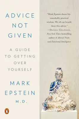 Consigli non dati: Una guida per superare se stessi - Advice Not Given: A Guide to Getting Over Yourself