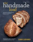 Handmade Loaf - Il libro che ha dato il via a una rivoluzione della panificazione - Handmade Loaf - The book that started a baking revolution