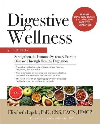 Benessere digestivo: Rafforzare il sistema immunitario e prevenire le malattie attraverso una sana digestione, Quinta edizione - Digestive Wellness: Strengthen the Immune System and Prevent Disease Through Healthy Digestion, Fifth Edition