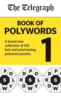Telegraph Book of Polywords - Una nuovissima raccolta di 150 cruciverba veloci e divertenti - Telegraph Book of Polywords - A brand new collection of 150 fast and entertaining polyword puzzles