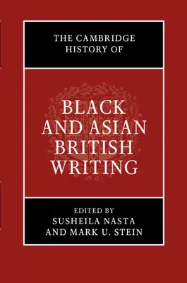 La storia di Cambridge della scrittura britannica nera e asiatica - The Cambridge History of Black and Asian British Writing