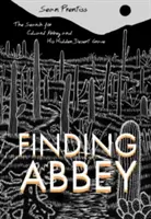 Trovare Abbey: La ricerca di Edward Abbey e della sua tomba nascosta nel deserto - Finding Abbey: The Search for Edward Abbey and His Hidden Desert Grave