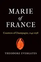 Maria di Francia: Contessa di Champagne, 1145-1198 - Marie of France: Countess of Champagne, 1145-1198