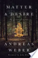 Materia e desiderio: un'ecologia erotica - Matter and Desire: An Erotic Ecology