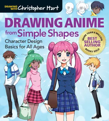Disegnare Anime da forme semplici: Fondamenti di design del personaggio per tutte le età - Drawing Anime from Simple Shapes: Character Design Basics for All Ages