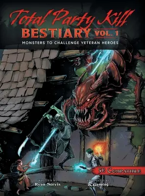 Bestiario di Total Party Kill, Vol. 1: Mostri per sfidare gli eroi veterani - Total Party Kill Bestiary, Vol. 1: Monsters to Challenge Veteran Heroes