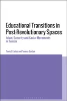 Transizioni educative in spazi post-rivoluzionari: Islam, sicurezza e movimenti sociali in Tunisia - Educational Transitions in Post-Revolutionary Spaces: Islam, Security, and Social Movements in Tunisia