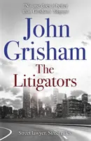 Litigatori - Il bestseller legale di John Grisham - Litigators - The blockbuster bestselling legal thriller from John Grisham