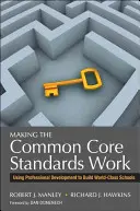 Far funzionare gli standard del Common Core: Usare lo sviluppo professionale per costruire scuole di livello mondiale - Making the Common Core Standards Work: Using Professional Development to Build World-Class Schools