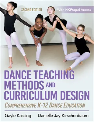 Metodi di insegnamento della danza e progettazione del curriculum: Educazione alla danza K-12 - Dance Teaching Methods and Curriculum Design: Comprehensive K-12 Dance Education