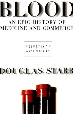 Sangue: Una storia epica di medicina e commercio - Blood: An Epic History of Medicine and Commerce