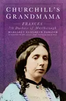 La nonna di Churchill - Frances, settima duchessa di Marlborough - Churchill's Grandmama - Frances 7th Duchess of Marlborough