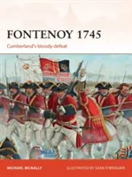 Fontenoy 1745: la sanguinosa sconfitta di Cumberland - Fontenoy 1745: Cumberland's Bloody Defeat