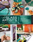 Il manuale dello studio dell'artista del vetro: Tecniche tradizionali e contemporanee per lavorare il vetro - The Glass Artist's Studio Handbook: Traditional and Contemporary Techniques for Working with Glass