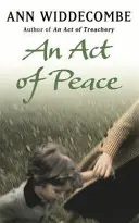Atto di pace - L'avvincente seguito di Un atto di tradimento - Act of Peace - The enthralling sequel to An Act of Treachery