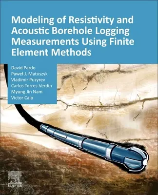 Modellazione delle misure di resistività e di registrazione acustica dei pozzi con i metodi degli elementi finiti - Modeling of Resistivity and Acoustic Borehole Logging Measurements Using Finite Element Methods