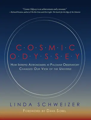 Odissea cosmica: Come gli intrepidi astronomi dell'Osservatorio di Palomar hanno cambiato la nostra visione dell'universo - Cosmic Odyssey: How Intrepid Astronomers at Palomar Observatory Changed Our View of the Universe