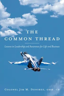 Il filo conduttore: Lezioni di leadership e consapevolezza per la vita e gli affari - The Common Thread: Lessons in Leadership and Awareness for Life and Business