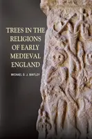 Gli alberi nelle religioni dell'Inghilterra altomedievale - Trees in the Religions of Early Medieval England