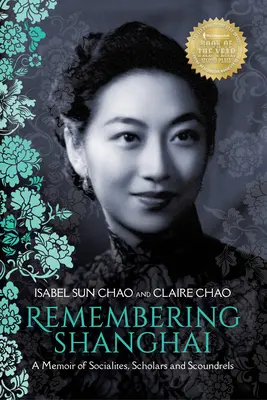 Ricordando Shanghai: Memorie di mondani, studiosi e furfanti - Remembering Shanghai: A Memoir of Socialites, Scholars and Scoundrels