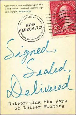 Firmato, sigillato, consegnato: Celebrare le gioie della scrittura di lettere - Signed, Sealed, Delivered: Celebrating the Joys of Letter Writing